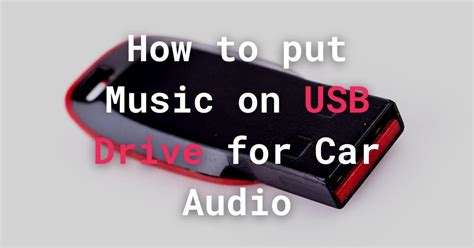 how to put music on usb drive for car: what are the different types of USB drives and their compatibility with car stereos?